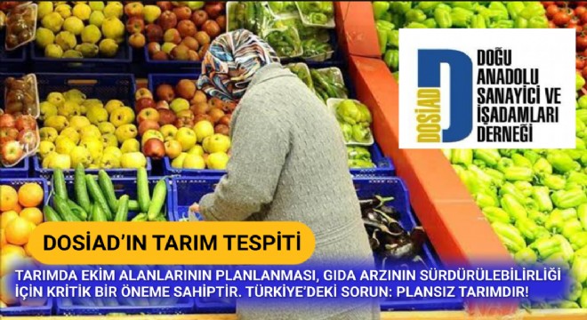 DOSİAD’dan Plansız Tarıma eleştiri