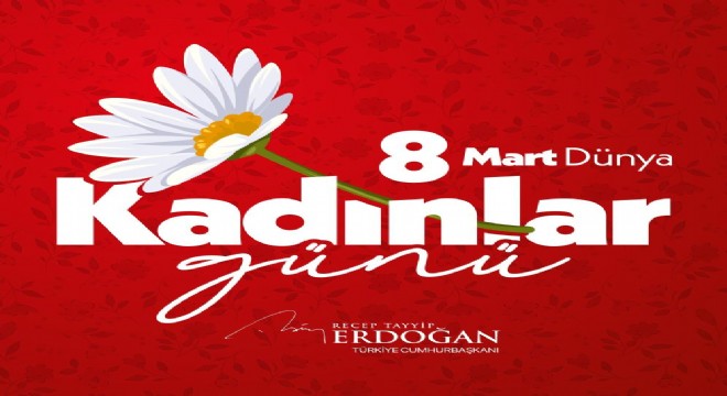 Erdoğan'dan Dünya Kadınlar Günü mesajı