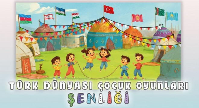 MEB'den Türk Dünyası Çocuk Oyunları Şenliği
