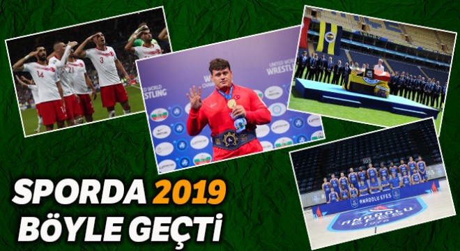 Sporda 2019 böyle geçti