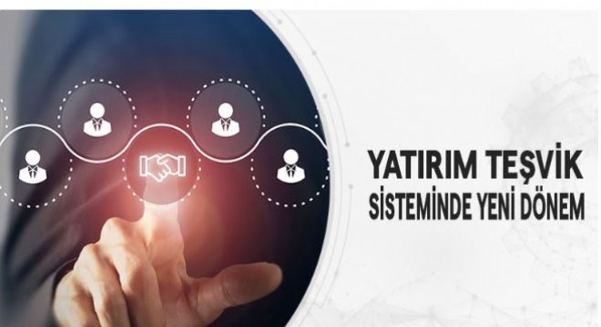 Yatırım Teşvik Sisteminde yeni dönem