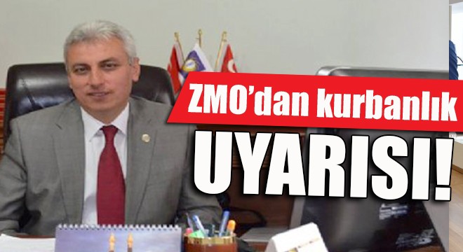 ZMO’dan kurbanlık uyarısı